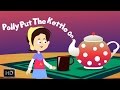 Polly Put The Kettle On | Nursery Rhymes With Lyrics | Baby Songs - Preschool Rhymes