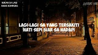 Download lagu Bukan Sa Lagi - Anak Kompleks mp3 Download lagu Bukan Sa Lagi - Anak Kompleks mp3