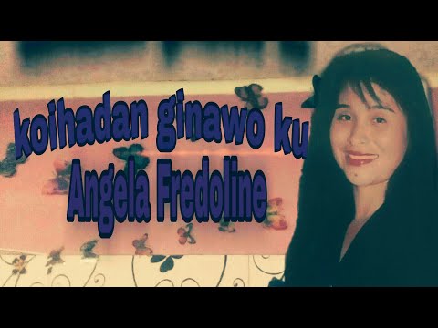 Koihadan Ginawo ku by Angela Fredoline.