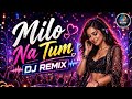 Milo Na Tum To Hum Ghabraye Dj Remix New Version Song Item Song 2026