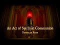 An Act of Spiritual Communion by Danielle Rose OFFICIAL LYRIC VIDEO