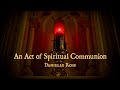 An Act of Spiritual Communion by Danielle Rose OFFICIAL LYRIC VIDEO