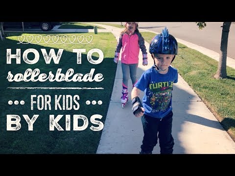 How to Rollerblade: For Kids, By Kids