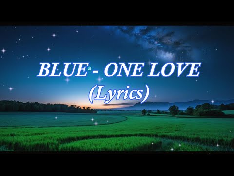 Blue - One Love (Lyrics) || Lyrical Hub..