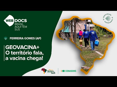 Webdoc Brasil, aqui tem SUS - 8ª Temporada - Ferreira Gomes (AP)