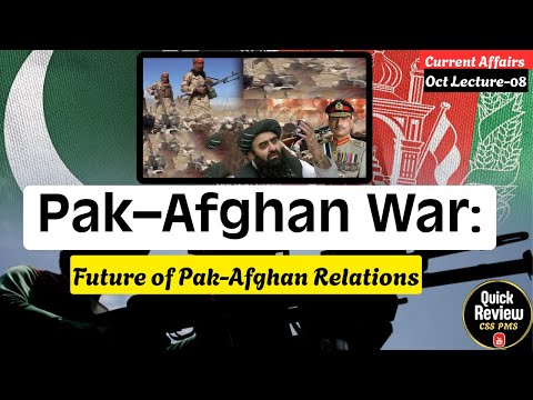 Pakistan–Afghanistan Tensions: Why Peace Won’t Be Easy CSS | PMS | PCS