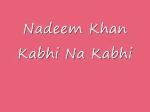 Nadeem Khan RIP - Kabhi Na Kabhi.wmv