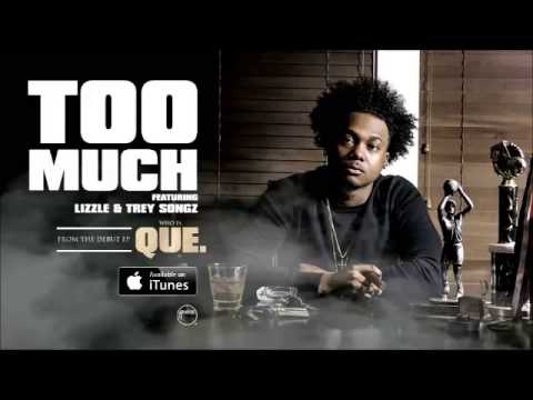Too Much - Que [Feat. Lizzle & Trey Songz]