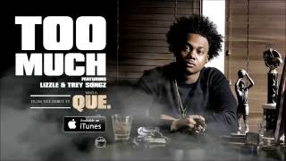 Too Much - Que [Feat. Lizzle &amp; Trey Songz]