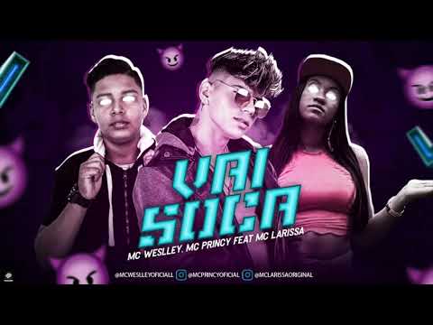 MC PRINCY, MC WESLLEY E MC LARISSA - VAI SOCA - MÚSICA NOVA