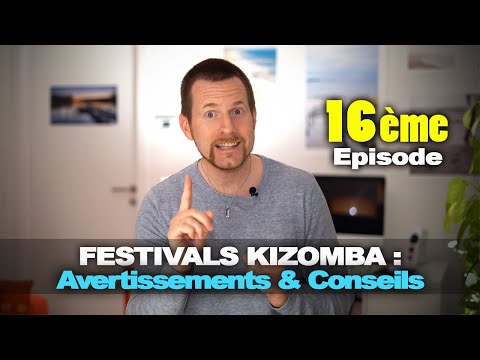 Festivals Kizomba : avertissements et conseils