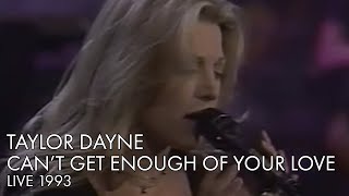 Taylor Dayne | Can&#39;t Get Enough of Your Love | Live 1993