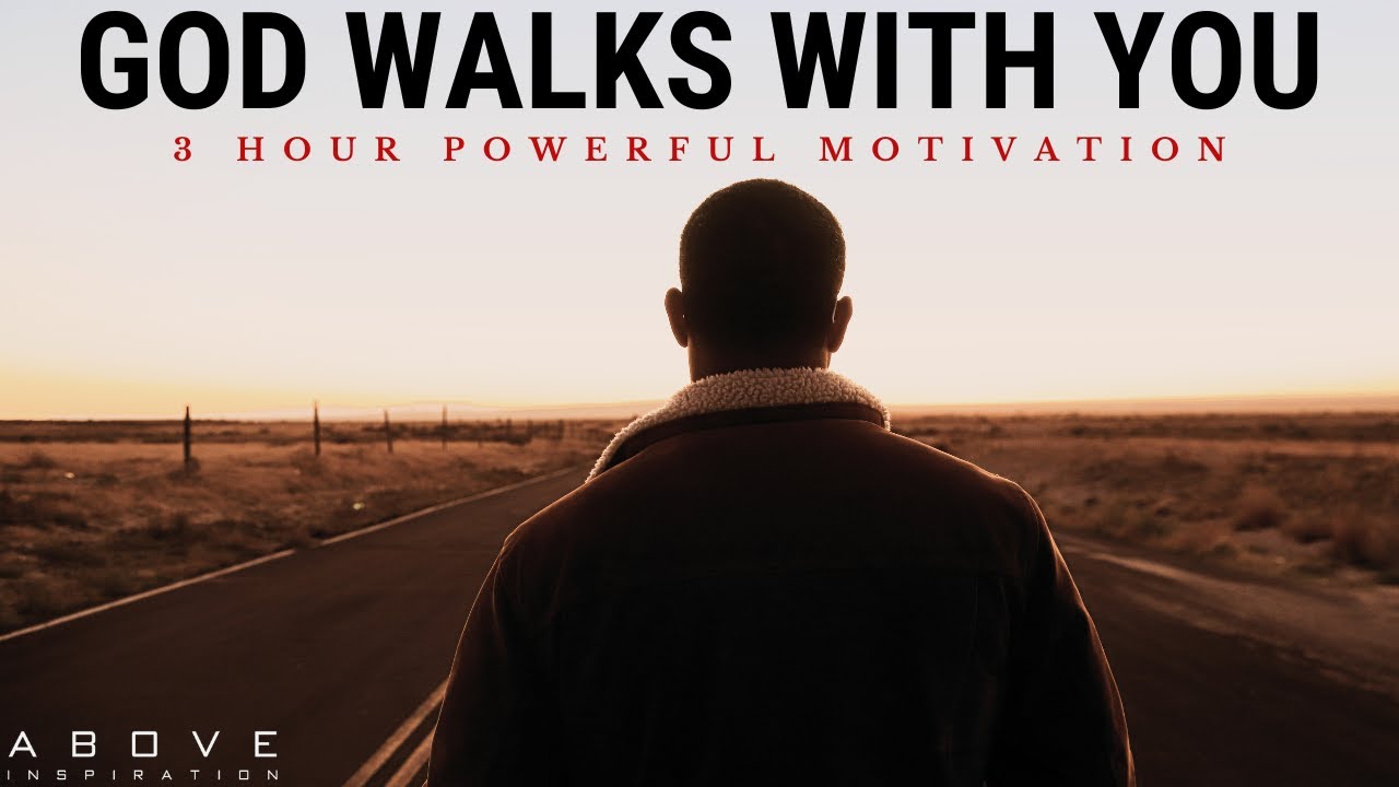GOD WALKS WITH YOU | 3 Hours of the Best Christian Motivation - Inspirational & Motivational Video