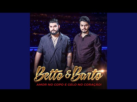 Amor No Copo E Gelo No Coração - Betto & Bartô