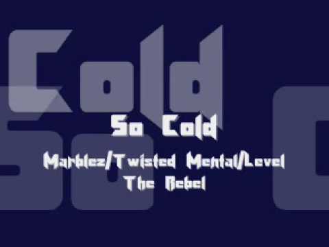 So Cold-Twisted Mental Feat-Marblez/Level the rebel/LA/Ms Loochie