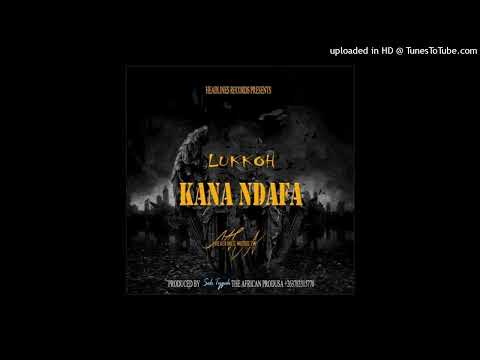 Lukko ChiMwana - Kana ndafa (Prod by Seh Tyger Headlines Music Zw)