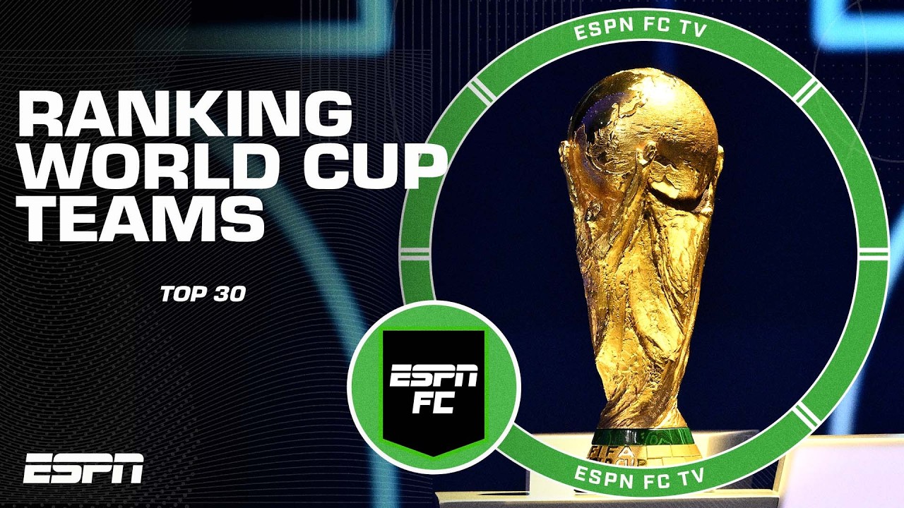 2026 World Cup teams RANKED! Who deserves to be No. 1? | ESPN FC