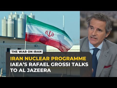 IAEA’s Grossi tells Al Jazeera it must be ‘indispensable guarantor’ of any Iran nuclear deal
