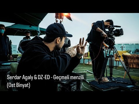 Serdar Agaly ft DZ-ED - Geçmeli menzili (ost BINYAT)
