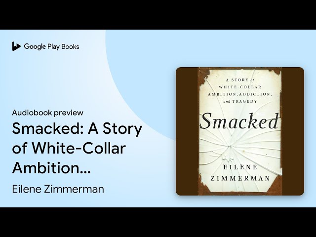 Vídeo relacionado con Smacked: A Story of White-Collar Ambition, Addiction, and Tragedy (English Edition)