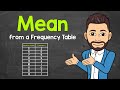 How to Find the Mean from a Frequency Table | Math with Mr. J