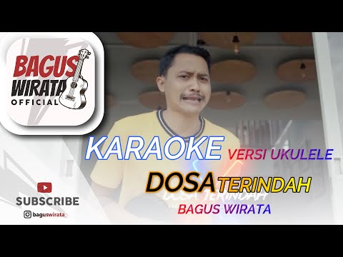 KARAOKE ! DOSA TERINDAH - BAGUS WIRATA || VERSI UKULELE