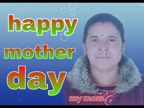 happy mother's day my mom aamako maya gauko maya