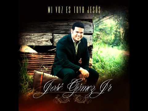 JOSE GOMEZ JR   HE VENIDO A SERVIR