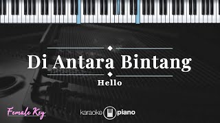 Download lagu Di Antara Bintang - Hello | KARAOKE PIANO - FEMALE KEY mp3