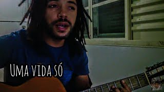 Uma vida só - O Rappa (cover) Felipe Monteiro