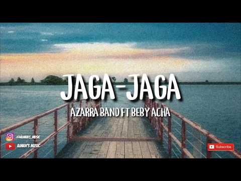 JAGA-JAGA - AZARRA BAND FT BEBY ACHA (lyric video)