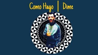 Cómo Hago/Dime Lyrics English Translation