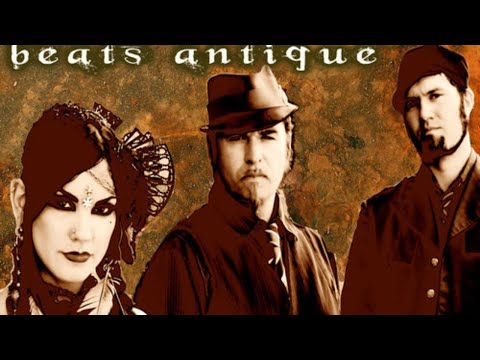 Beats Antique - A Mesmerizing Fusion of World Music and Electronic Beats
