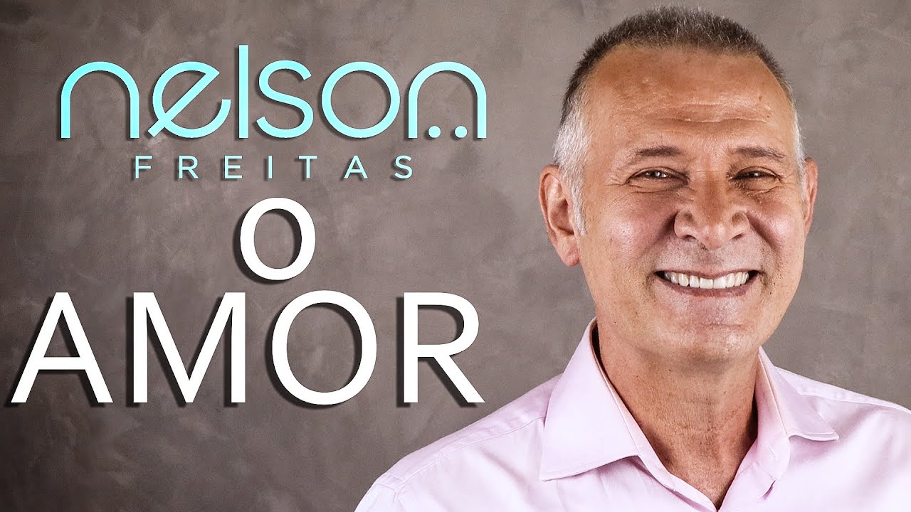 O Amor - Nelson Freitas