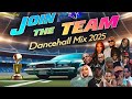 DANCEHALL MIX 2025 JOIN THE TEAM VYBZ KARTEL JAMAL MASICKA POPCAAN CHRONIC LAW DJ TREASURE