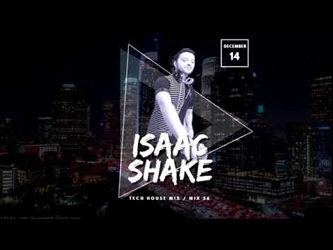 TECH HOUSE MIX BY ISAAC SHAKE 56 (TRIPPY, ENERGETIC)