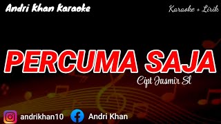 Download lagu KARAOKE LIRIK VERSI ANDRI KHAN ' PERCUMA SAJA ' CIPT JASMIR SL || NADA COWOK mp3