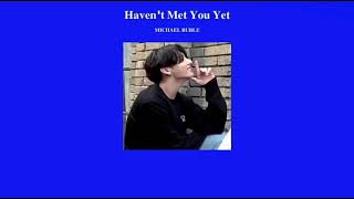 [Thaisub/Lyric] Haven&#39;t Met You Yet-MICHAEL BUBLE