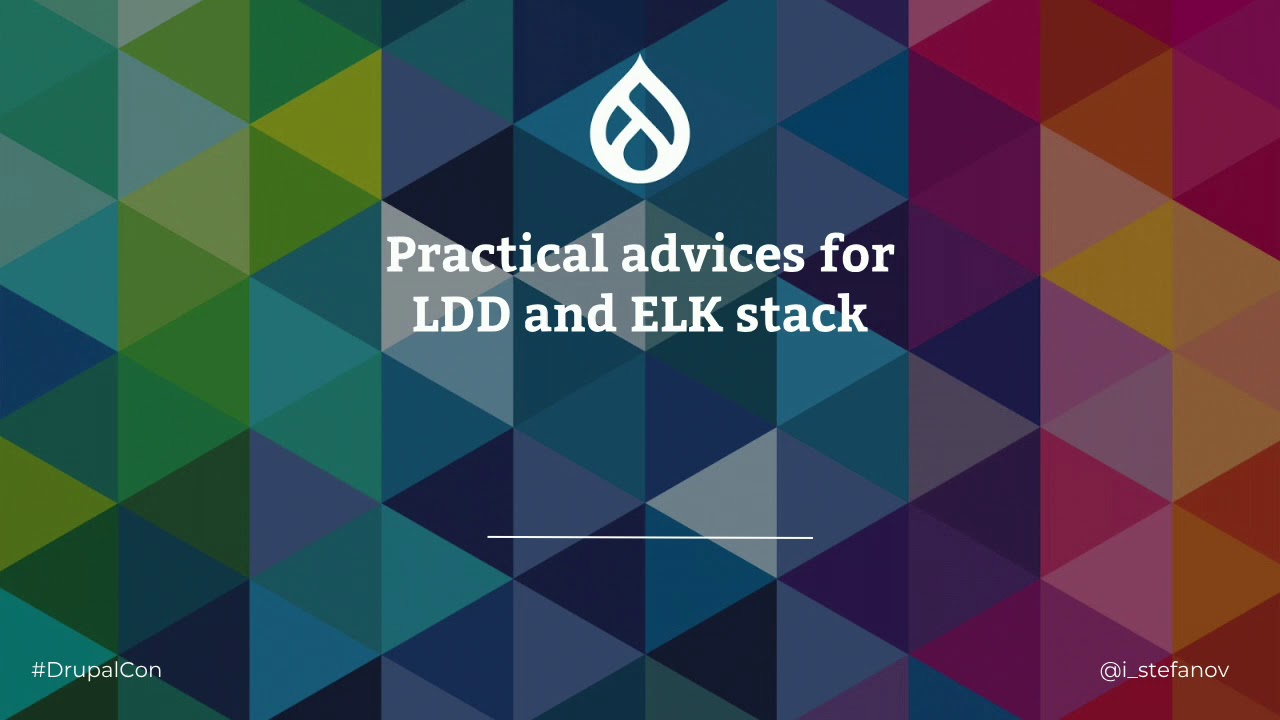 DrupalCon Seattle 2019: Improved Drupal dev workflow via Log Driven Development + ELK