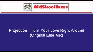 Projection - Turn Your Love Right Around (Original Elite Mix) 12" Vinyl HQ