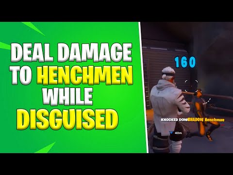 Deal damage to Henchmen while disguised | Fortnite Season 2