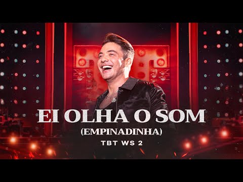 Wesley Safadão - Ei Olha O Som (Empinadinha) - TBT WS 2
