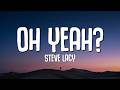Steve Lacy - oh yeah? (Lyrics)