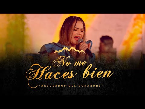 No Me Haces Bien - Corazón Serrano