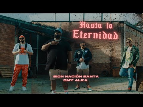 Hasta La Eternidad - Sion Nación Santa x Omy Alka - ( Video Oficial)