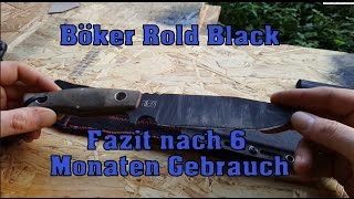 Böker Rold Black | Fazit nach 6 Monaten Gebrauch