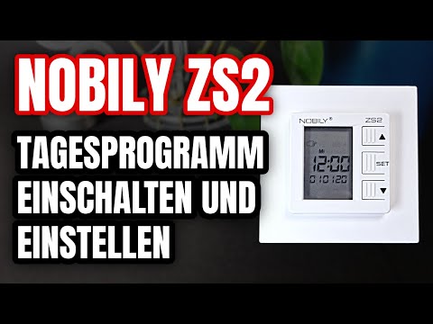 Nobily ZS2 Tagesprogramm einschalten und einstellen