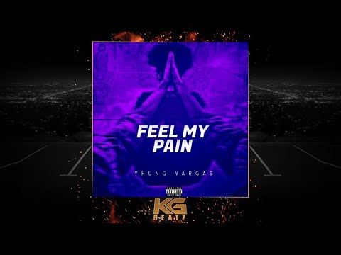 Yhung Vargas - Feel My Pain [Prod. By K Wrigs] [New 2020]