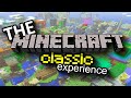 The Minecraft Classic Experience