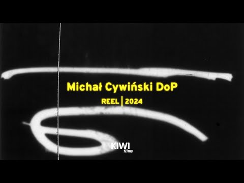 Michał Cywiński DoP REEL 2024 | KIWI Films